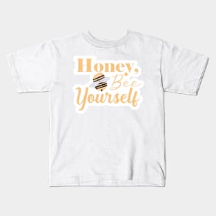 Honey, Bee yourself cute design Kids T-Shirt